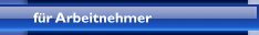 für Arbeitnehmer